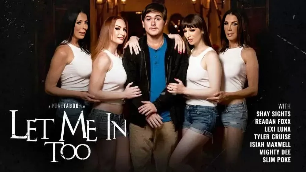 Let Me In Too   Reagan Foxx   Lexi Luna   Shay Sights   Sophia Locke