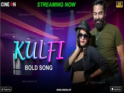 Kulfi Bold Song – 2024 – Hindi Uncut Short Film – Cineon