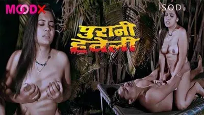 Purani Haweli Hindi XXX Web Series MoodX Originals Watch Online