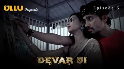 Devar Ji (season 01) (2024) E03 Hindi Ullu Originals Web Series Xxxbold