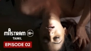 Mastram (Tamil) – Web Series Ep2, Romance, Drama, Erotic