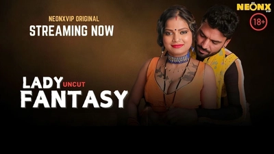 Lady Fantasy (2025) Neonxvip Hindi Short Film Watch Online